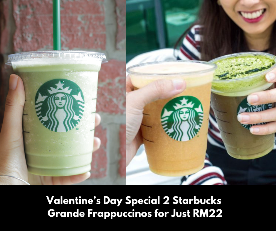 Valentine’s-Day-Special-2-Starbucks-Grande-Frappuccinos-for-Just-RM22 - LifeStyle 