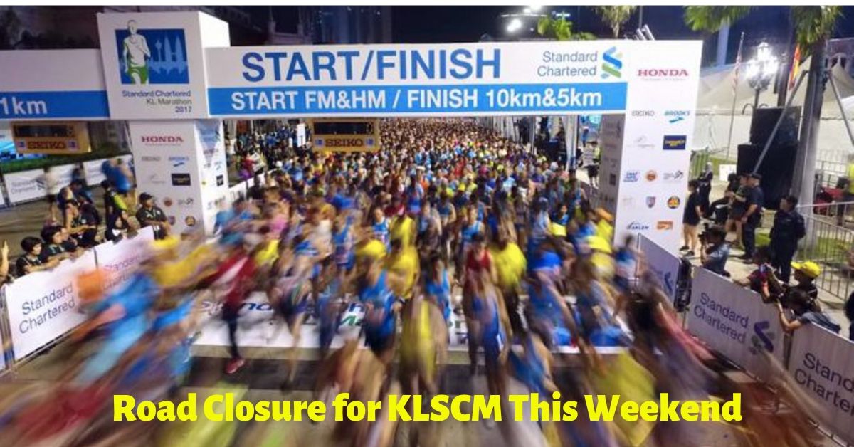 Road-Closure-for-KLSCM-This-Weekend - LifeStyle 