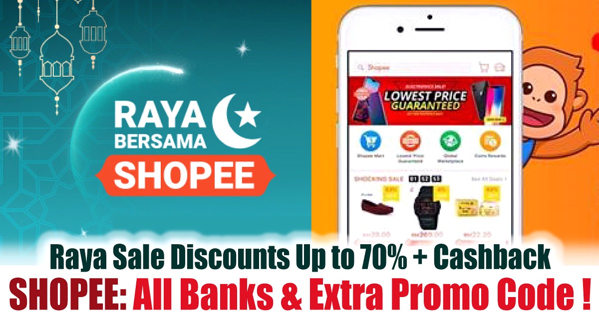 FB-MY-Shopee-Raya-Sale - Johor Kedah Kelantan Kuala Lumpur Location Melaka Nationwide Negeri Sembilan Online Store Pahang Penang Perak Perlis Putrajaya Sabah Sarawak Selangor Shopping Malls Supermarket & Hypermarket Terengganu Warehouse Sale & Clearance in Malaysia 