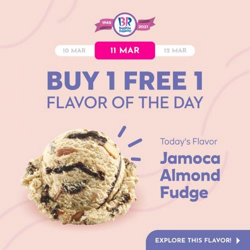 11 Mar 2021 Baskin Robbins Jamoca Almond Fudge Buy 1 Free 1 Promotion