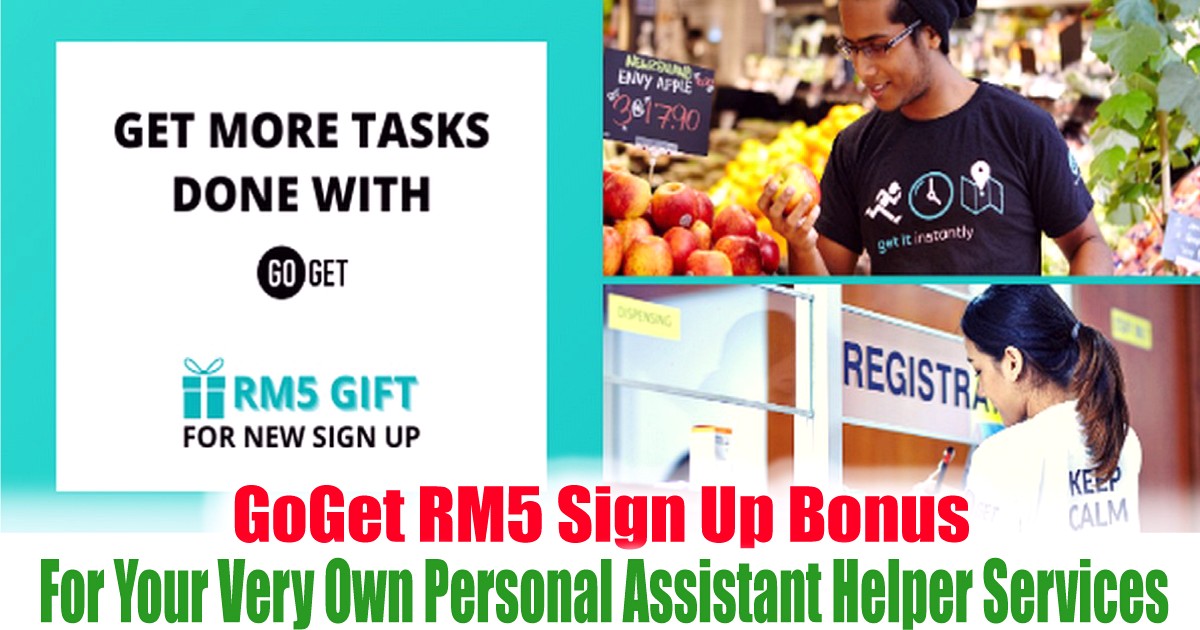 GoGet-Very-Own-Personal-Assistant-Helper-Services-Register-for-Your-RM5-Sign-Up-Bonus - Electronics & Computers Fashion Lifestyle & Department Store Food , Restaurant & Pub Home & Garden & Tools Johor Kuala Lumpur Location Penang Promotions & Freebies Putrajaya Selangor Sports,Leisure & Travel Supermarket & Hypermarket 