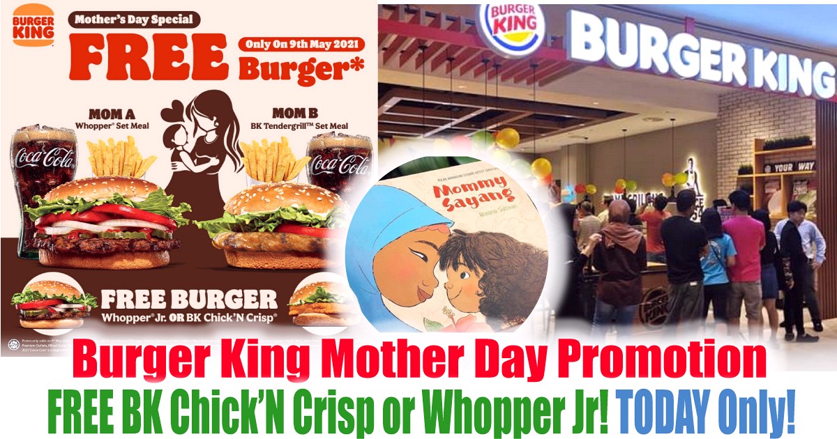 FREE-BK-ChickN-Crisp-OR-Whopper-Jr-1-Day-Only-Malaysia-Mother-Day-Promotion-2021-Food-Promosi-Percuma-Burger-FREE-Burger - Burger Food , Restaurant & Pub Johor Kedah Kelantan Kuala Lumpur Melaka Nationwide Negeri Sembilan Pahang Penang Perak Perlis Promotions & Freebies Putrajaya Sabah Sarawak Selangor Terengganu 