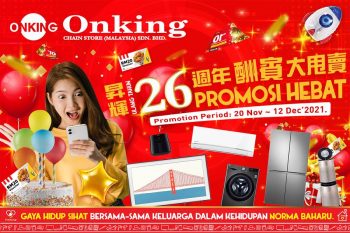 Onking-26th-Anniversary-Promo-350x233 - Electronics & Computers Home Appliances Johor Kedah Kelantan Kitchen Appliances Kuala Lumpur Melaka Negeri Sembilan Pahang Penang Perak Perlis Promotions & Freebies Putrajaya Sabah Sarawak Selangor Terengganu 