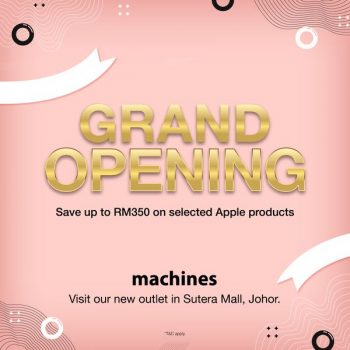Machines-Grand-Opening-Deal-at-Sutera-Mall-350x350 - Electronics & Computers IT Gadgets Accessories Johor Mobile Phone Promotions & Freebies Tablets 