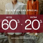 29 Apr-8 May 2022: Max Mara Raya Weekend Sale at Genting Highlands Premium Outlets