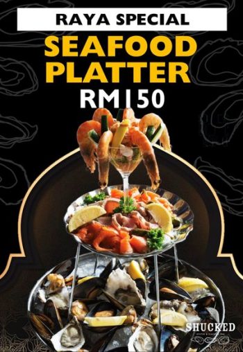 SHUCKED-Oyster-Bars-Raya-Special-1-350x508 - Beverages Food , Restaurant & Pub Kuala Lumpur Promotions & Freebies Selangor 