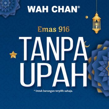 Wah-Chan-Ramadan-Promotion-1-350x350 - Gifts , Souvenir & Jewellery Jewels Johor Kedah Kelantan Kuala Lumpur Melaka Negeri Sembilan Pahang Penang Perak Perlis Promotions & Freebies Putrajaya Sabah Sarawak Selangor Terengganu 