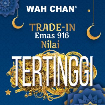 Wah-Chan-Ramadan-Promotion-2-350x350 - Gifts , Souvenir & Jewellery Jewels Johor Kedah Kelantan Kuala Lumpur Melaka Negeri Sembilan Pahang Penang Perak Perlis Promotions & Freebies Putrajaya Sabah Sarawak Selangor Terengganu 