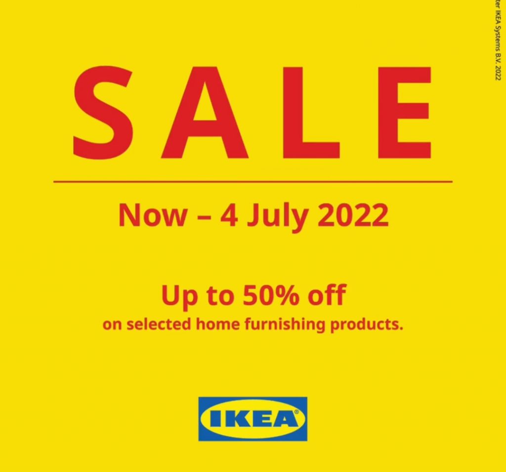 Now till 4 Jul 2022 IKEA Special Sale
