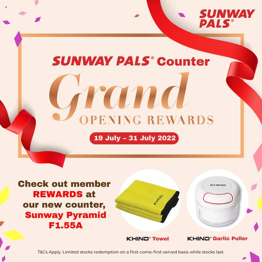 19-31 Jul 2022: Sunway Pals Counter Grand Opening Rewards ...