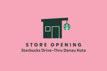 Starbucks-Drive-thru-Danau-Kota-Opening-Promotion-350x233 - Beverages Food , Restaurant & Pub Kuala Lumpur Promotions & Freebies Selangor 