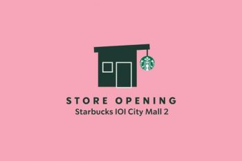Starbucks-Opening-Promo-at-IOI-City-Mall-2-350x233 25-28 Aug 2022: Starbucks Opening Promo at IOI City Mall 2