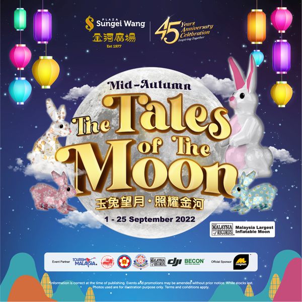 125 Sep 2022 The Tales of The Moon at Sungei Wang