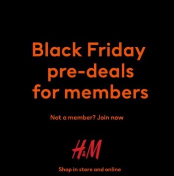 HM-Members-Black-Friday-Pre-Deals-Promotion-350x354 - Apparels Fashion Accessories Fashion Lifestyle & Department Store Johor Kedah Kelantan Kuala Lumpur Melaka Negeri Sembilan Pahang Penang Perak Perlis Promotions & Freebies Putrajaya Sabah Sarawak Selangor Terengganu 