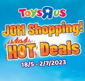 Toys-R-Us-JOM-Shopping-Hot-Deals-350x335 - Baby & Kids & Toys Johor Kedah Kelantan Kuala Lumpur Melaka Negeri Sembilan Online Store Pahang Penang Perak Perlis Promotions & Freebies Putrajaya Sabah Sarawak Selangor Terengganu Toys 