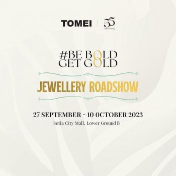 TOMEI-Be-Bold-Get-Gold-Jewellery-Roadshow-at-Setia-City-Mall-350x350 - Gifts , Souvenir & Jewellery Jewels Promotions & Freebies Selangor 