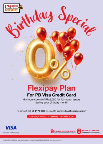 Public-Bank-Birthday-Special-0-Flexipay-Plan-for-PB-Visa-Credit-Card-350x488 - Bank & Finance Johor Kedah Kelantan Kuala Lumpur Maybank Melaka Negeri Sembilan Pahang Penang Perak Perlis Promotions & Freebies Putrajaya Sabah Sarawak Selangor Terengganu 