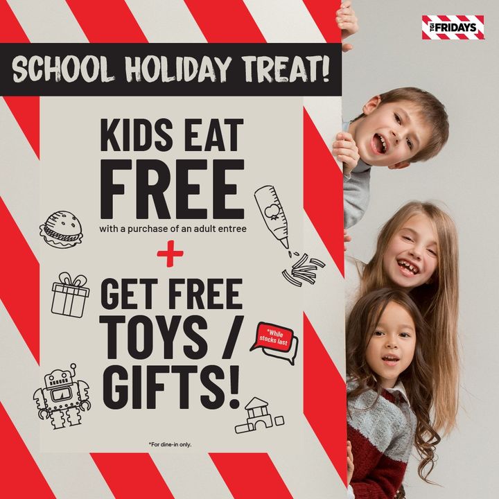 28 Feb 2024 Onward TGI Fridays School Holiday Extravaganza 2024