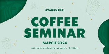 Starbucks-Coffee-Seminar-March-2024-350x175 - Beverages Food , Restaurant & Pub Johor Kedah Kelantan Kuala Lumpur Melaka Negeri Sembilan Pahang Penang Perak Perlis Promotions & Freebies Putrajaya Sabah Sarawak Selangor Terengganu 
