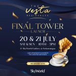 20-21 July 2024: SkyWorld Malaysia: The Vesta Residences Final Tower Launch: Promotion