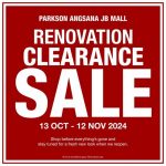 13 October – 12 November 2024: Parkson Malaysia: Unbelievable Renovation Clearance Sale