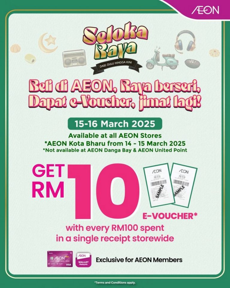 15-16 March 2025: AEON Malaysia Raya Shopping Deal – Earn RM10 e