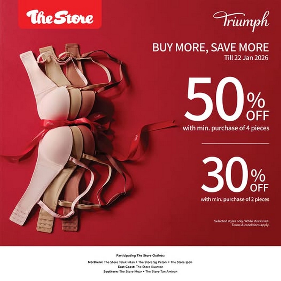 The-Store-Malaysia-Triumph-Buy-More-Save-More-Promotion Now till 22 January 2026: The Store Malaysia: Triumph Buy More Save More Promotion: Refresh Your Essentials with Up to 50% Off