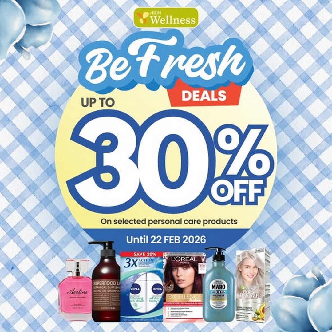 AEON-Wellness-Fresh-Feels-Better-Deals Now till 22 February 2026: AEON Wellness: Fresh Feels, Better Deals: Up to 30% Off Personal Care Essentials Promotion