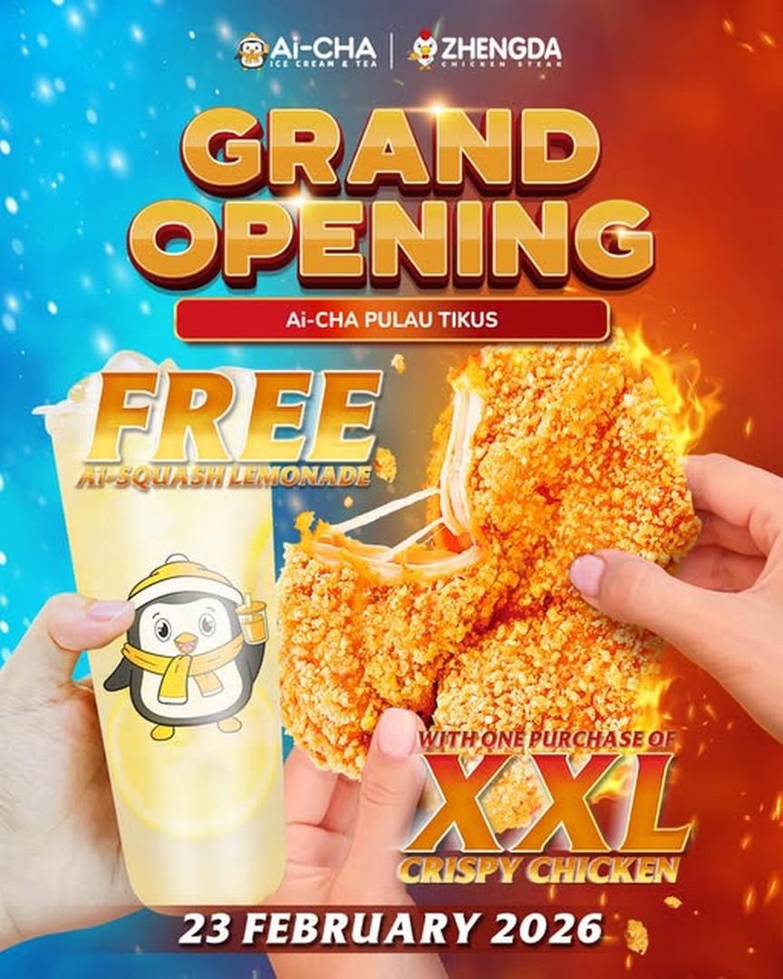 Ai-CHA-Malaysia-Pulau-Tikus-Penang-Grand-Opening-Promotion 23 February 2026: Ai-CHA Malaysia Pulau Tikus Penang Grand Opening Promotion – Buy 1 XXL Crispy Chicken Free 1 Ai-Squash Lemonade Giveaway