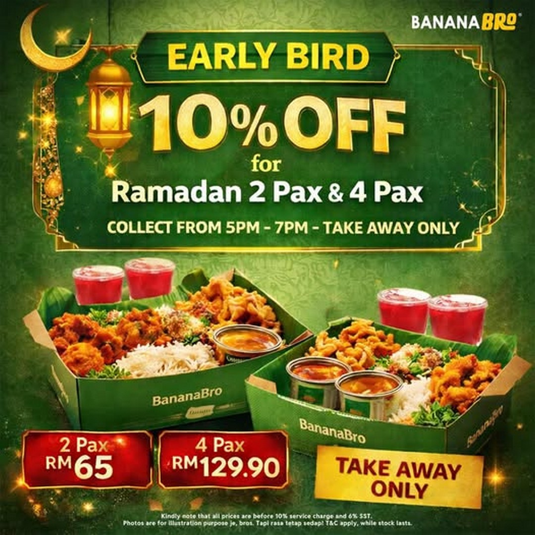 Bananabro-Early-Bird-Iftar-Special-10-Off-Takeaway-Promotion 17 February 2026 onwards: Bananabro Early Bird Iftar Special 10% Off Takeaway Promotion