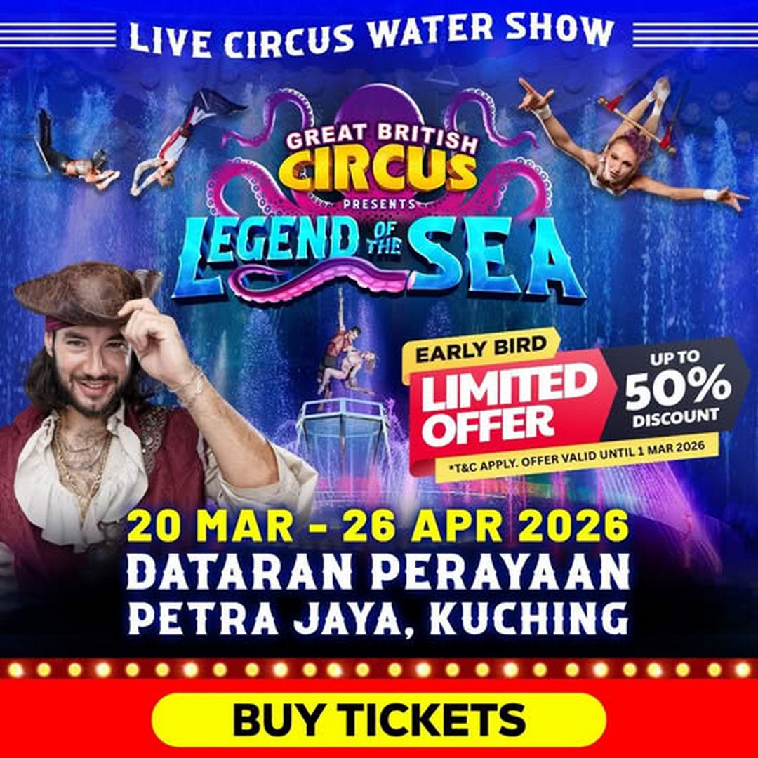 Great-British-Circus-Malaysia-Legend-of-the-Sea-Water 20 March-26 April 2026: Great British Circus Malaysia: Legend of the Sea Water Circus Show Promotion in Kuching