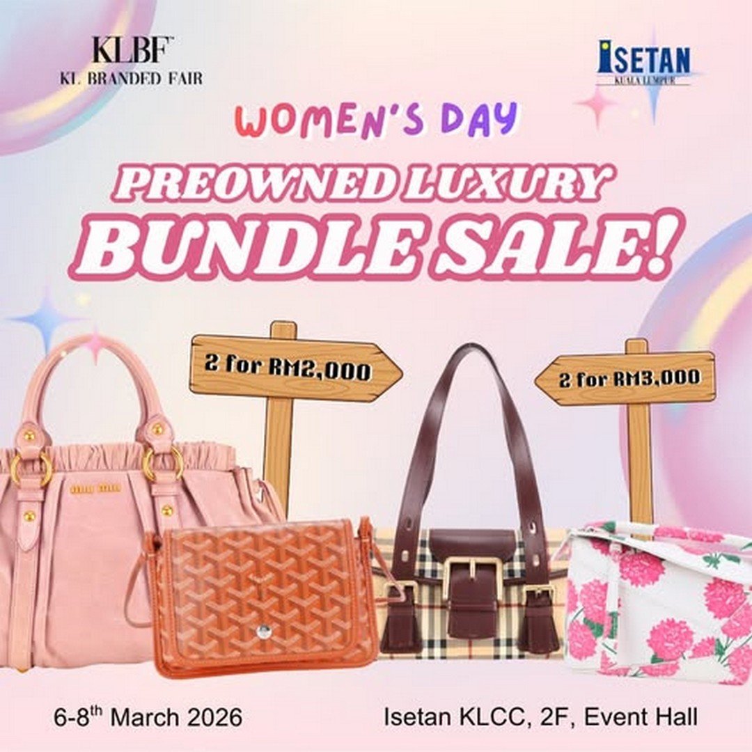 Isetan-Kuala-Lumpur-Womens-Day-Preloved-Luxury-Sale 6-8 March 2026: Isetan Kuala Lumpur: Women’s Day Preloved Luxury Sale: Exclusive Deals & Discounts
