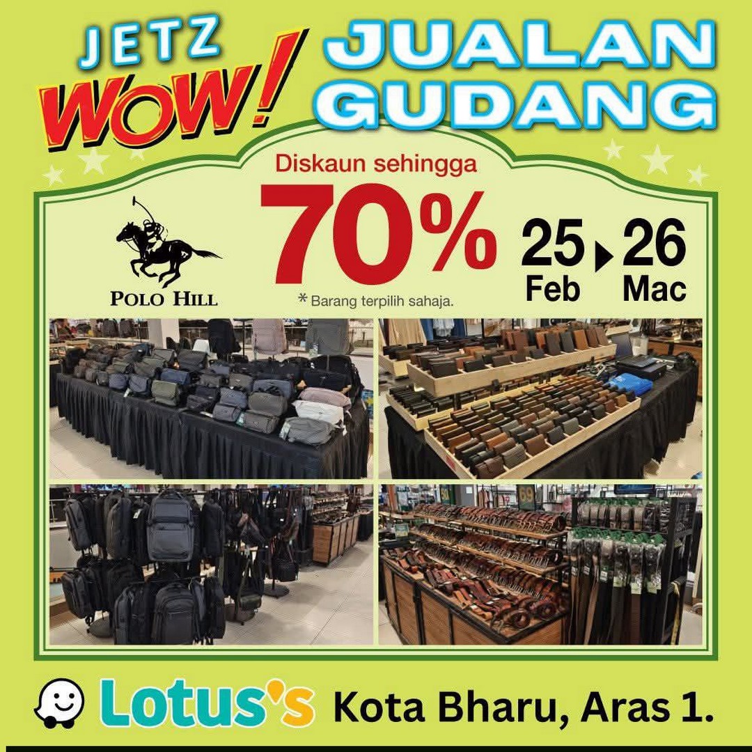 POLO-HILL-Warehouse-Sale-at-Lotuss-Kota-Bharu 25 February-26 March 2026: POLO HILL Warehouse Sale at Lotus’s Kota Bharu: Huge Discounts on Accessories