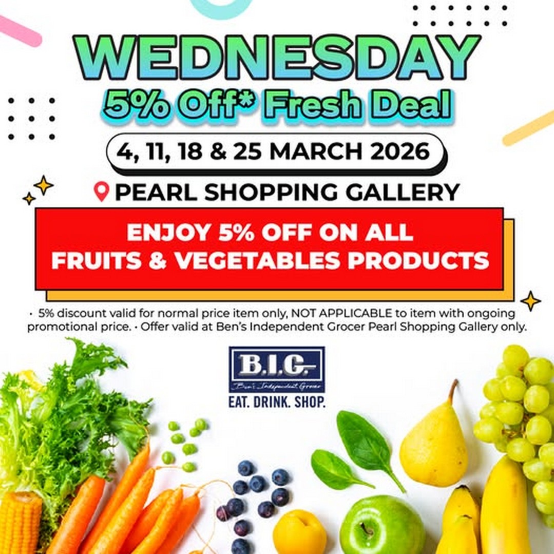 Bens-Independent-Grocer-Fresh-Fruits-Vegetables-Promotion 4-25 March 2026: Ben's Independent Grocer: Fresh Fruits & Vegetables Promotion at B.I.G. Pearl Shopping Gallery