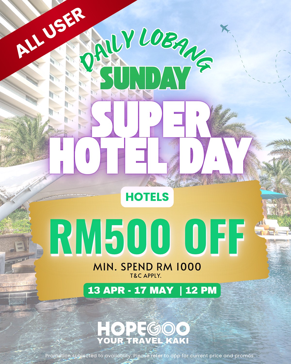 8 Now till 17 May 2026: HopeGoo Daily Lobang Travel Promotion – RM1,300 Daily Vouchers & RM500 Weekend Deals