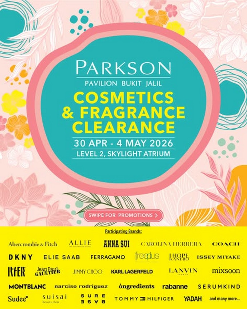 Parkson-Malaysia-Pavilion-Bukit-Jalil-Cosmetics-Fragrance-Clearance-Sale Now till 4 May 2026: Parkson Malaysia Pavilion Bukit Jalil Cosmetics & Fragrance Clearance Sale: Luxury Perfume & Beauty Bargains at Unbeatable Prices