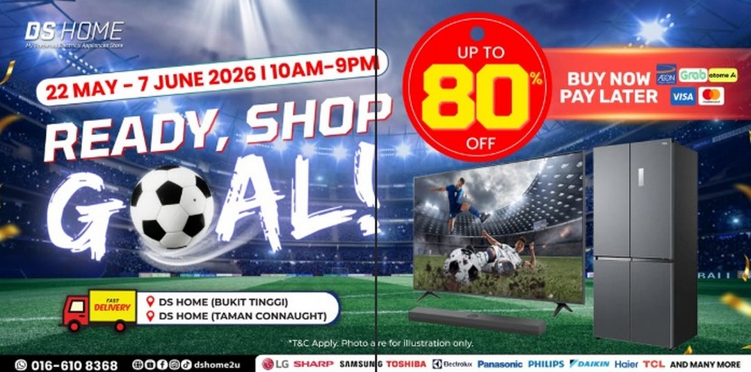 DS-HOME-Ready-Shop-Goal-Promotion-with-Up-to-80-OFF 22 May–7 June 2026: DS HOME Ready, Shop, Goal Promotion with Up to 80% OFF Electrical Appliances, 0% Instalment Plans and Fast Delivery in Klang and Kuala Lumpur