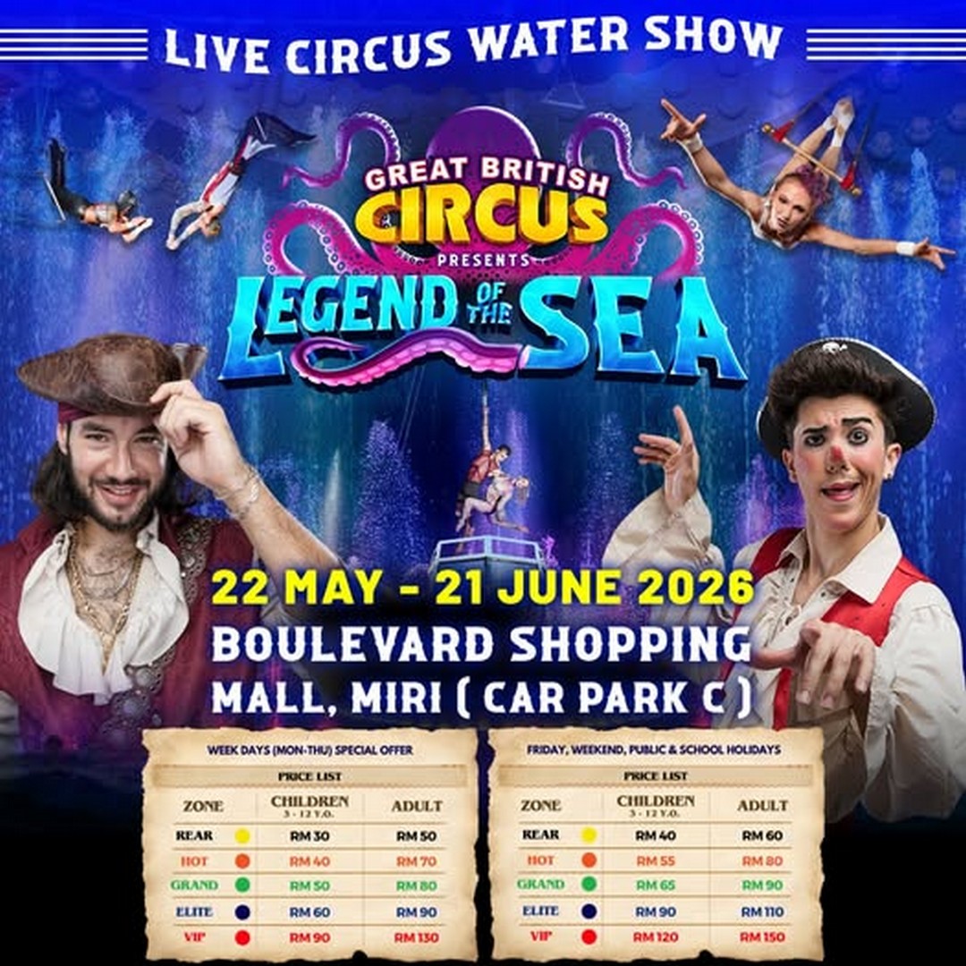 Great-British-Circus-Malaysia-Water-Circus-Legend-of-The-Sea-Family 22 May – 21 June 2026: Great British Circus Malaysia, Water Circus “Legend of The Sea” Family Live Show in Miri Promotion & Ticket Sale Experience