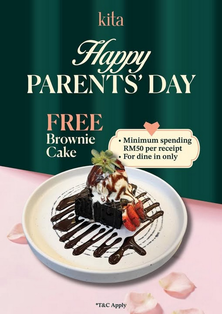 KITA-Dining-Parents-Day-Celebration-Promotion 9 May – 21 June 2026: KITA Dining Parents’ Day Celebration Promotion – Free Brownie Cake with Ice Cream with RM50 Spend Dine-In Reward in Malaysia