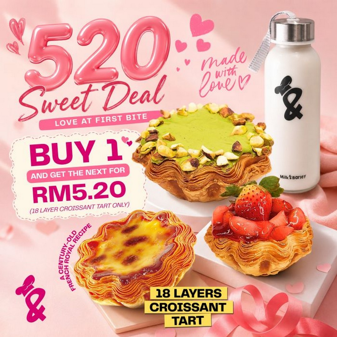 Milk-Barley-520-Day-Special-Promotion 20 May 2026: Milk & Barley 520 Day Special Promotion: Buy 1 Get Next 18 Layer Croissant Tart for RM5.20 Limited-Time Deal Across Malaysia