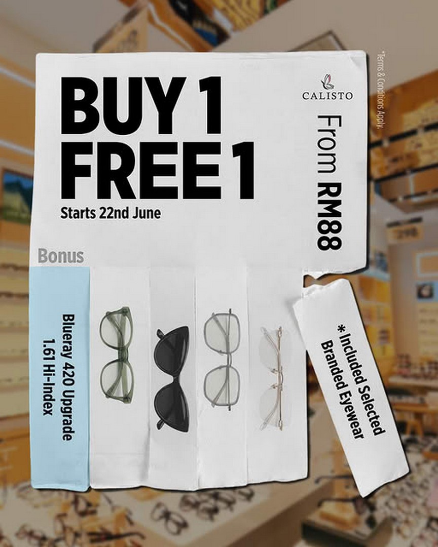 Calisto-Buy-1-Free-1-Eyewear-Promotion 22 June 2026 onwards: Calisto Buy 1 Free 1 Eyewear Promotion – Stylish Frames and Designer Eyewear Packages from Just RM88