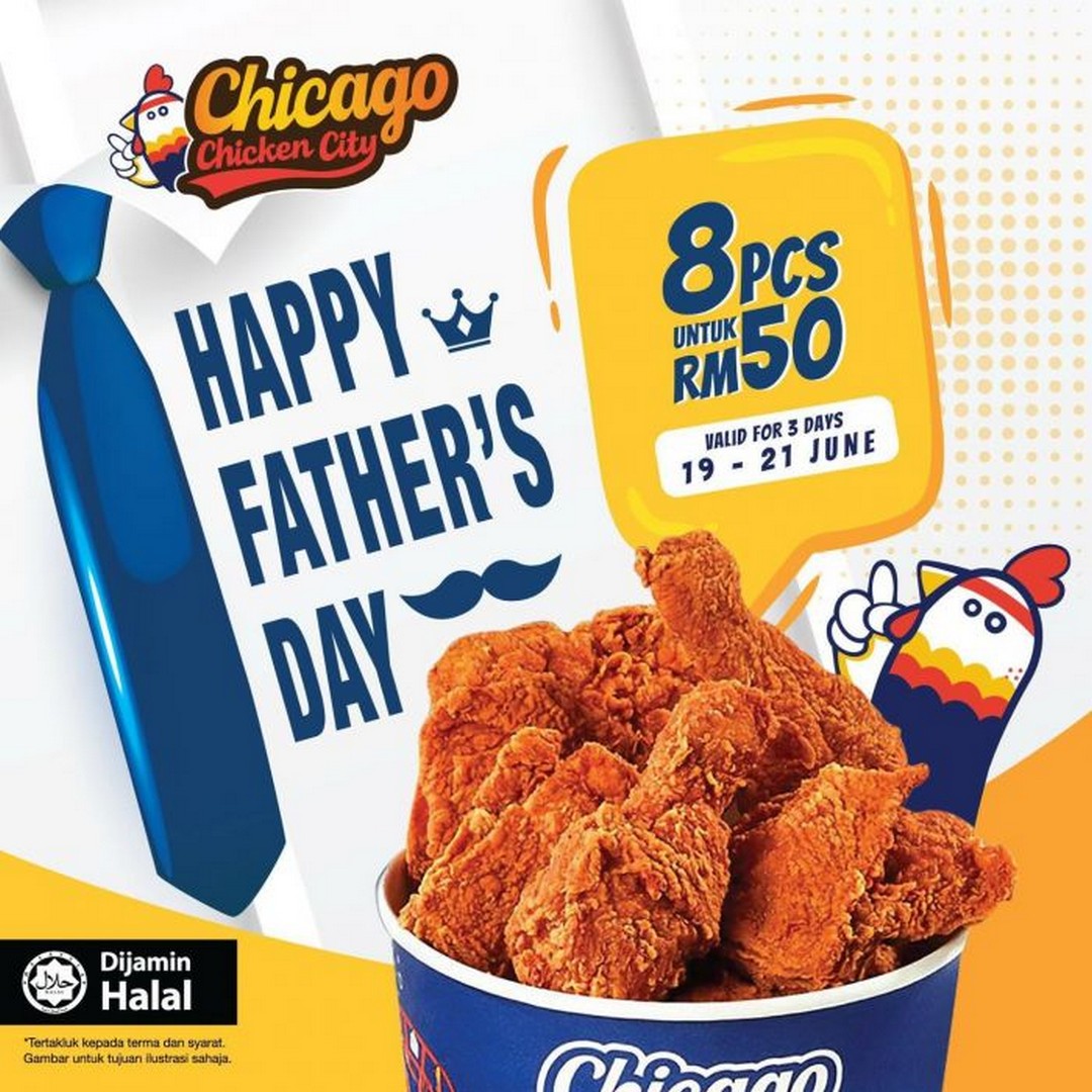 Chicago-Chicken-City-Fathers-Day-Promotion 19-21 June 2026: Chicago Chicken City Father’s Day Promotion: 8-Piece Chicken RM50 Deal Limited-Time Festive Value Meal Offer