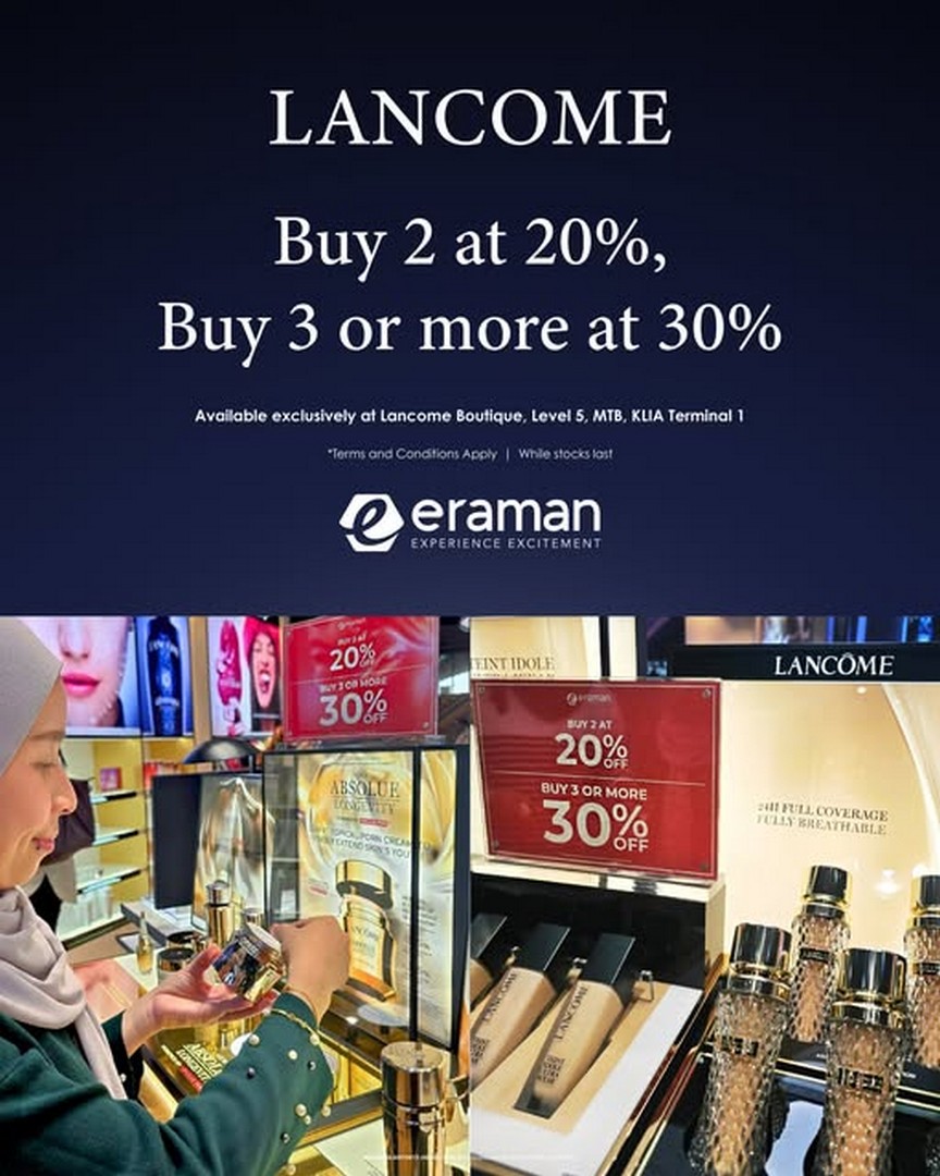 Eraman-Lancome-Shop-More-Save-More-Promotion 9 June 2026 onwards: Eraman Lancôme Shop More Save More Promotion at KLIA Terminal 1 – Enjoy Up to 30% OFF on Your Favourite Beauty Essentials