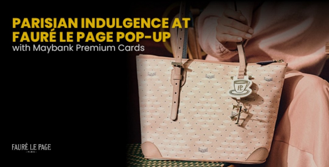 Faure-Le-Page-Pop-Up-at-The-Exchange-TRX-Parisian-Indulgence-Tea-Experience 11 May–31 August 2026: Fauré Le Page Pop-Up at The Exchange TRX, Parisian Indulgence Tea Experience Promotion with Maybank Premium Cards
