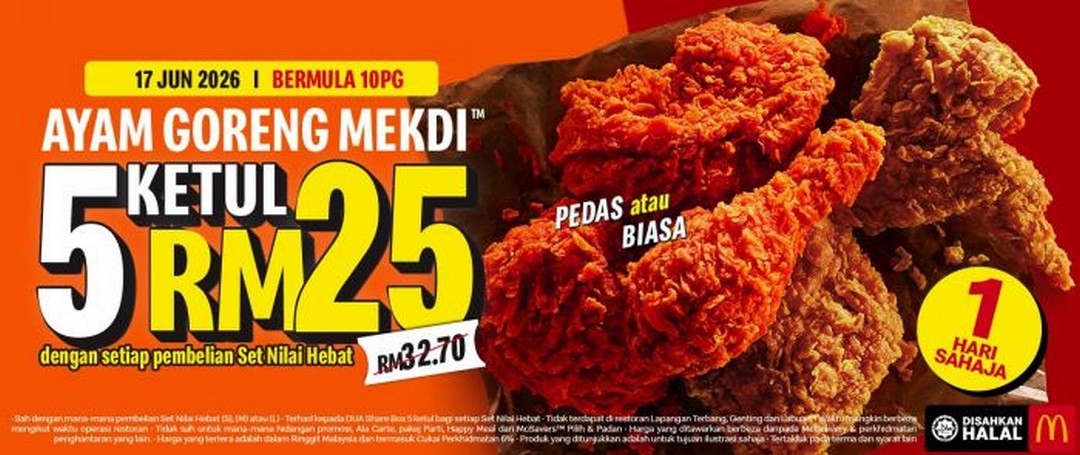 McDonalds-Malaysia-5pcs-Ayam-Goreng-Mekdi-RM25-One-Day-Special-Promotion-1 17 June 2026: McDonald’s Malaysia: 5pcs Ayam Goreng Mekdi RM25 One-Day Special Promotion Deal Saving RM7.70