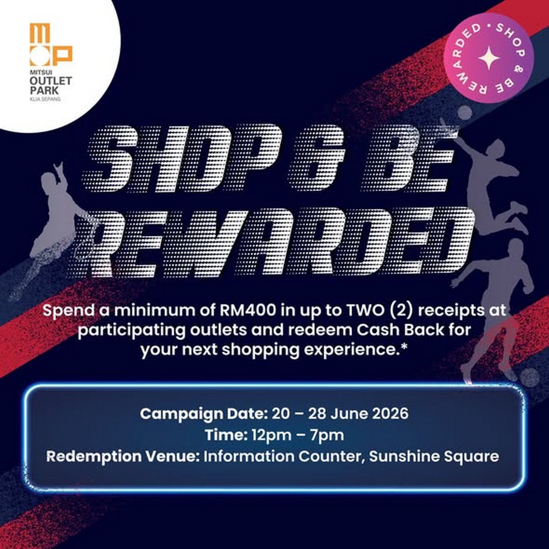 Mitsui-Outlet-Park-KLIA-Sepang-Shop-Be-Rewarded-Promotion 20–28 June 2026: Mitsui Outlet Park KLIA Sepang Shop & Be Rewarded Promotion – Spend from RM400 and Receive Cashback Vouchers up to RM50