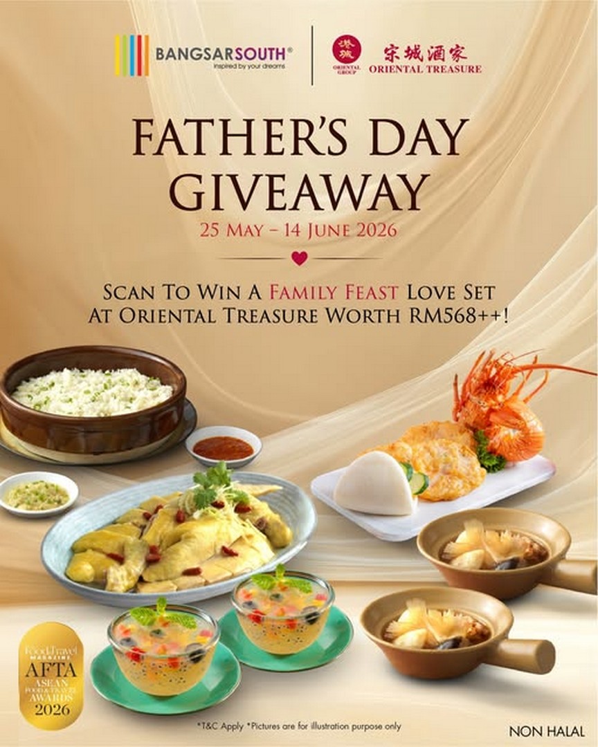 Oriental-Treasure-at-Bangsar-South-Fathers-Day-Dining-Giveaway-Campaign 9-14 June 2026: Oriental Treasure at Bangsar South, Father’s Day Dining Giveaway Campaign with Premium Set Meal Prize