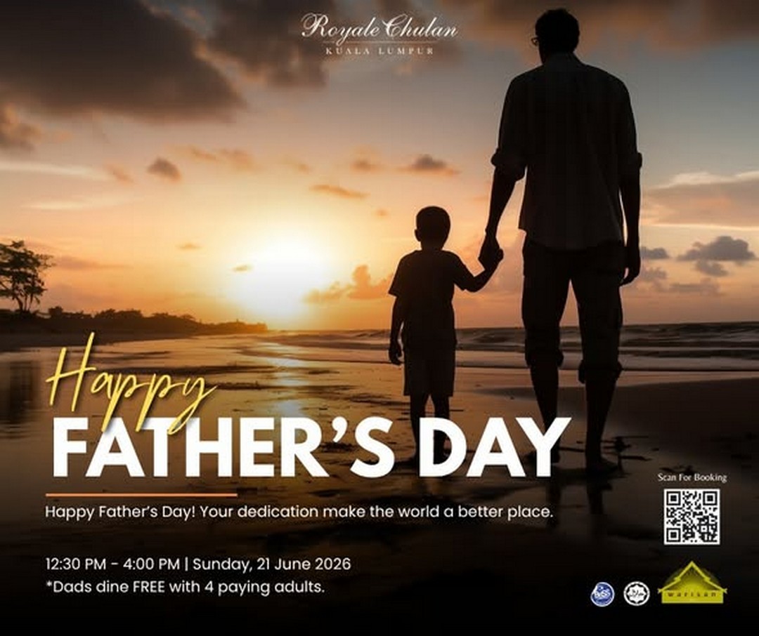 Royale-Chulan-Kuala-Lumpur-Fathers-Day-Hi-Tea-Promotion 21 June 2026: Royale Chulan Kuala Lumpur Father's Day Hi-Tea Promotion – Dad Dines Free with Four Paying Adults, Senior Citizens Enjoy 50% Off and Exciting Lucky Draw Prizes