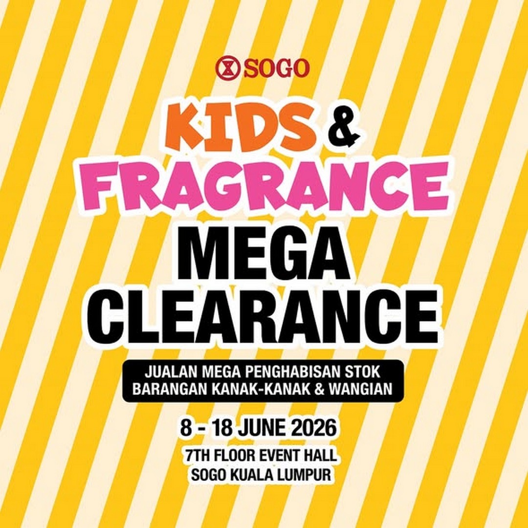 SOGO-Malaysia-Kids-Fragrance-Mega-Clearance Now till 18 June 2026: SOGO Malaysia Kids & Fragrance Mega Clearance – Huge Savings on Children’s Apparel, Bags, Fragrances and More at SOGO KL