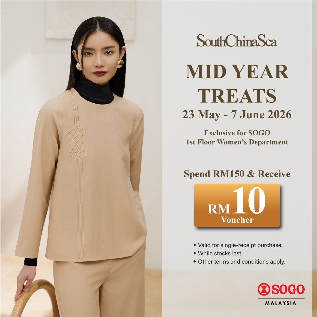 South-China-Sea-Mid-Year-Shopping-Promotion-at-SOGO 23 May–7 June 2026: South China Sea Mid-Year Shopping Promotion at SOGO – Spend RM150 and Receive an RM10 Voucher at Selected Stores in Kuala Lumpur, Shah Alam and Kuala Terengganu